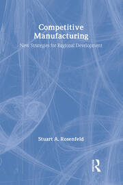 Competitive Manufacturing: New Strategies for Regional Development book cover