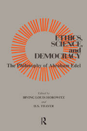 Ethics, Science, and Democracy: Philosophy of Abraham Edel book cover