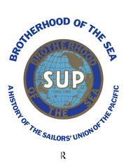 Brotherhood of the Sea: A History of the Sailors' Union of the Pacific, 1885-1985 book cover
