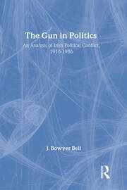 The Gun in Politics: Analysis of Irish Political Conflict, 1916-86 book cover