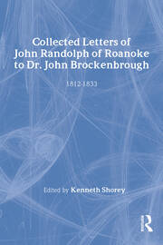 Collected Letters of John Randolph of Roanoke to Dr. John Brockenbrough: 1812-1833 book cover
