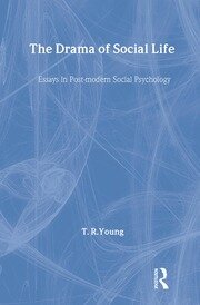 The Drama of Social Life: Essays in Post-Modern Social Psychology book cover