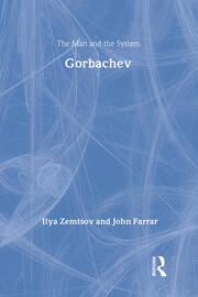 Gorbachev: The Man and the System book cover