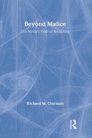 Beyond Malice: The Media's Years of Reckoning book cover
