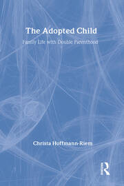 The Adopted Child: Family Life with Double Parenthood book cover