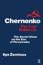 Chernenko, the Last Bolshevik: Soviet Union on the Eve of Perestroika book cover