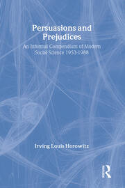 Persuasions and Prejudices: An Informal Compendium of Modern Social Science, 1953-1988 book cover
