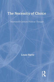 The Necessity of Choice: Nineteenth Century Political Thought book cover