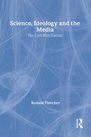 Science, Ideology, and the Media: The Cyril Burt Scandal book cover