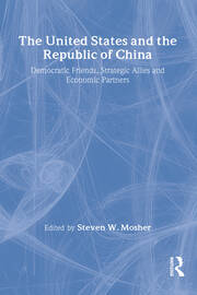 The United States and the Republic of China: Democratic Friends, Strategic Allies and Economic Partners book cover