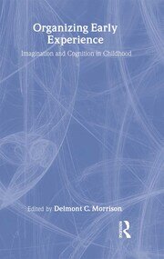 Organizing Early Experience: Imagination and Cognition in Childhood book cover