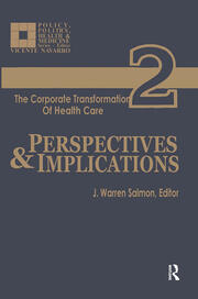 The Corporate Transformation of Health Care: Part 2: Perspectives and Implications book cover