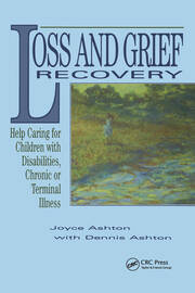 Loss and Grief Recovery: Help Caring for Children with Disabilities, Chronic, or Terminal Illness book cover
