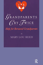 Grandparents Cry Twice: Help for Bereaved Grandparents book cover
