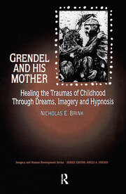 Grendel and His Mother: Healing the Traumas of Childhood Through Dreams, Imagery, and Hypnosis book cover