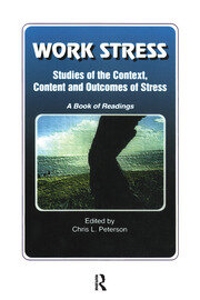 Work Stress: Studies of the Context, Content and Outcomes of Stress: A Book of Readings book cover