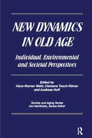 New Dynamics in Old Age: Individual, Environmental and Societal Perspectives book cover