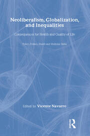 Neoliberalism, Globalization, and Inequalities: Consequences for Health and Quality of Life book cover
