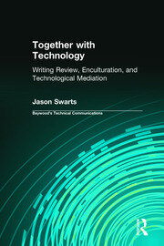 Together with Technology: Writing Review, Enculturation, and Technological Mediation book cover