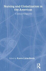 Nursing and Globalization in the Americas: A Critical Perspective book cover