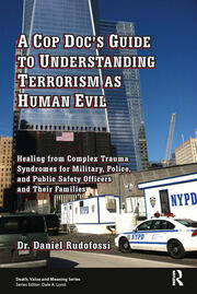 A Cop Doc's Guide to Understanding Terrorism as Human Evil: Healing from Complex Trauma Syndromes for Military, Police, and Public Safety Officers and Their Families book cover