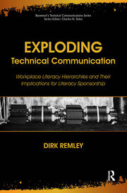 Exploding Technical Communication: Workplace Literacy Hierarchies and Their Implications for Literacy Sponsorship book cover