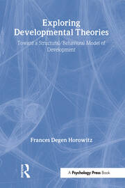 Exploring Developmental Theories: Toward A Structural/Behavioral Model of Development book cover