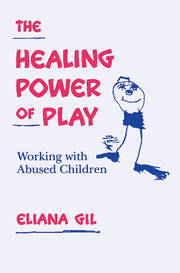 The Healing Power of Play: Working with Abused Children book cover