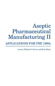 Aseptic Pharmaceutical Manufacturing II: Applications for the 1990s book cover