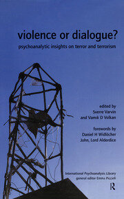 Violence or Dialogue?: Psychoanalytic Insights on Terror and Terrorism book cover