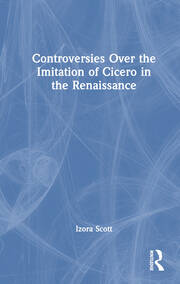Controversies Over the Imitation of Cicero in the Renaissance book cover