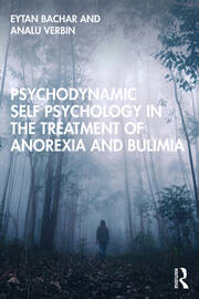 Psychodynamic Self Psychology in the Treatment of Anorexia and Bulimia book cover
