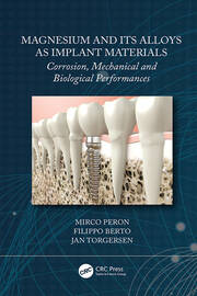 Magnesium and Its Alloys as Implant Materials: Corrosion, Mechanical and Biological Performances book cover