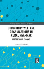 Community Welfare Organisations in Rural Myanmar: Precarity and Parahita book cover