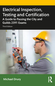 Electrical Inspection, Testing and Certification: A Guide to Passing the City and Guilds 2391 Exams book cover