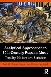Analytical Approaches to 20th-Century Russian Music: Tonality, Modernism, Serialism book cover
