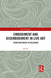 Embodiment and Disembodiment in Live Art: From Grotowski to Hologram book cover