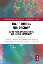 Trade Unions and Regions: Better Work, Experimentation, and Regional Governance book cover