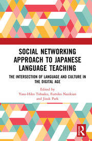 Social Networking Approach to Japanese Language Teaching: The Intersection of Language and Culture in the Digital Age book cover