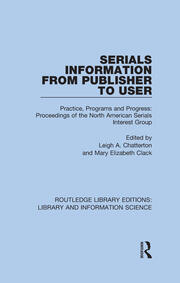 Serials Information from Publisher to User: Practice, Programs and Progress: Proceedings of the North American Serials Interest Group book cover