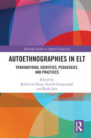 Autoethnographies in ELT: Transnational Identities, Pedagogies, and Practices book cover