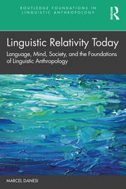 Linguistic Relativity Today: Language, Mind, Society, and the Foundations of Linguistic Anthropology book cover