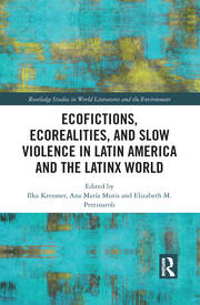Ecofictions, Ecorealities, and Slow Violence in Latin America and the Latinx World book cover