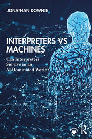 Interpreters vs Machines: Can Interpreters Survive in an AI-Dominated World? book cover