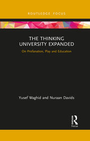 The Thinking University Expanded: On Profanation, Play and Education book cover