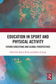 Education in Sport and Physical Activity: Future Directions and Global Perspectives book cover