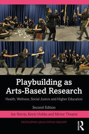 Playbuilding as Arts-Based Research: Health, Wellness, Social Justice and Higher Education book cover