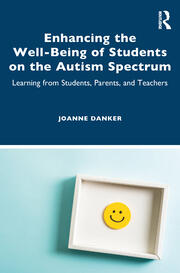 Enhancing the Well-Being of Students on the Autism Spectrum: Learning from Students, Parents, and Teachers book cover