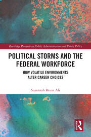 Political Storms and the Federal Workforce: How Volatile Environments Alter Career Choices book cover