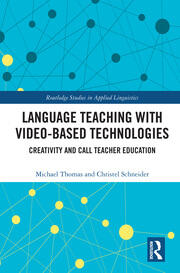 Language Teaching with Video-Based Technologies: Creativity and CALL Teacher Education book cover